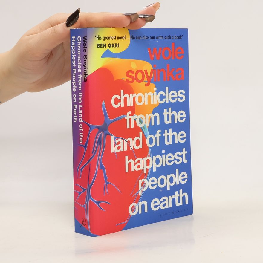 Wole Soyinka Chronicles from the Land of the Happiest People on Earth
