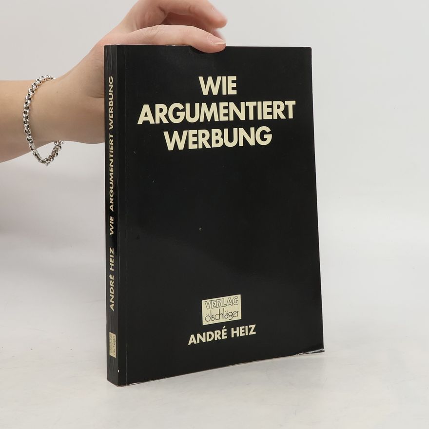 André Vladimir Heiz Wie Argumentiert Werbung