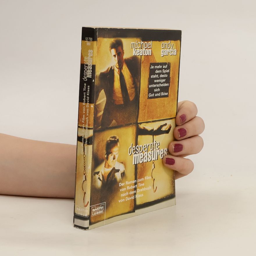 Robert Tine Desperate measures. Der Roman zum Film nach d. Drehbuch v. David Klass