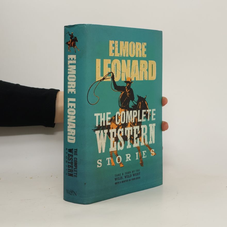 Elmore Leonard The Complete Western Stories