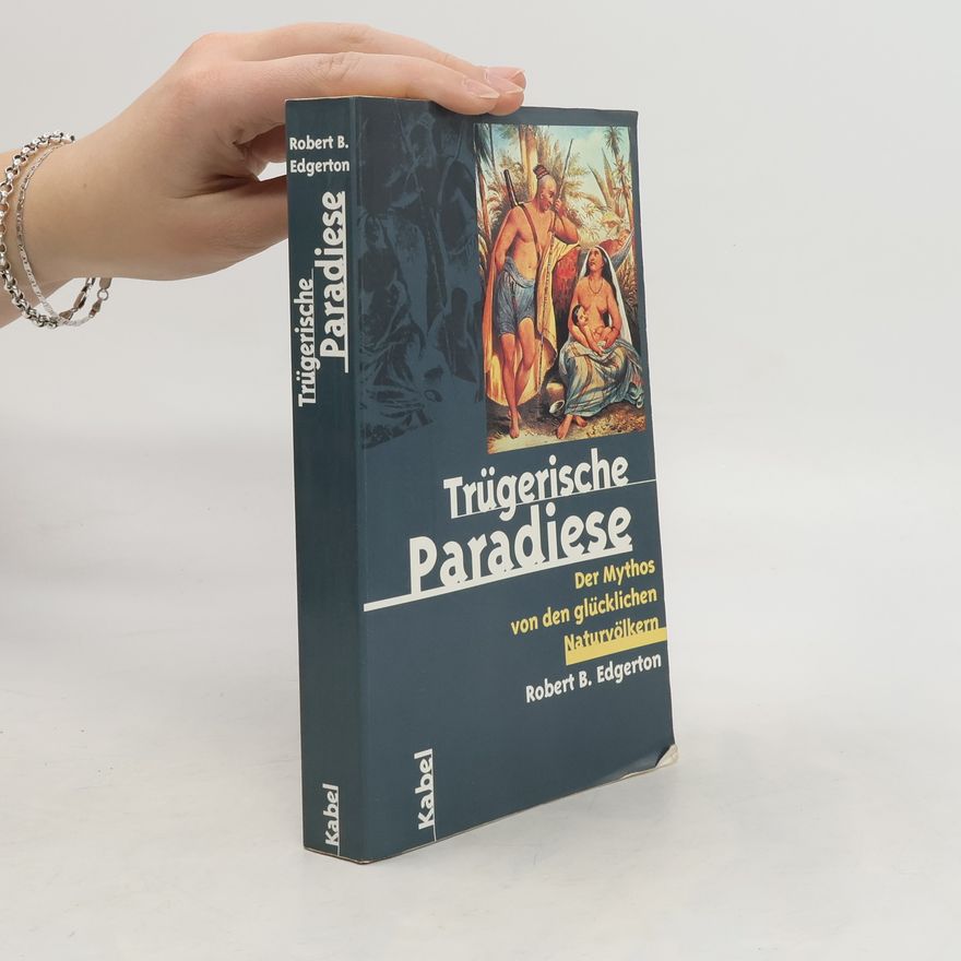 Robert B. Edgerton Trügerische Paradiese