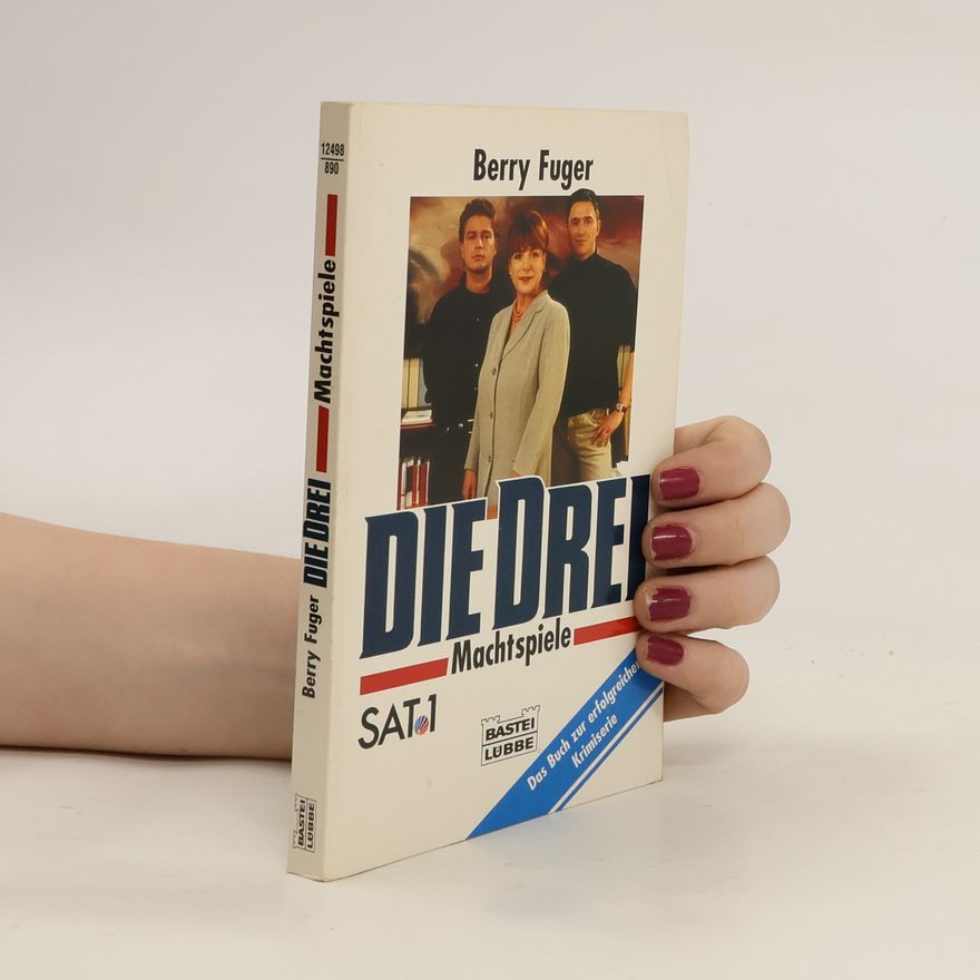 Berry Fuger Die Drei. Machtspiele