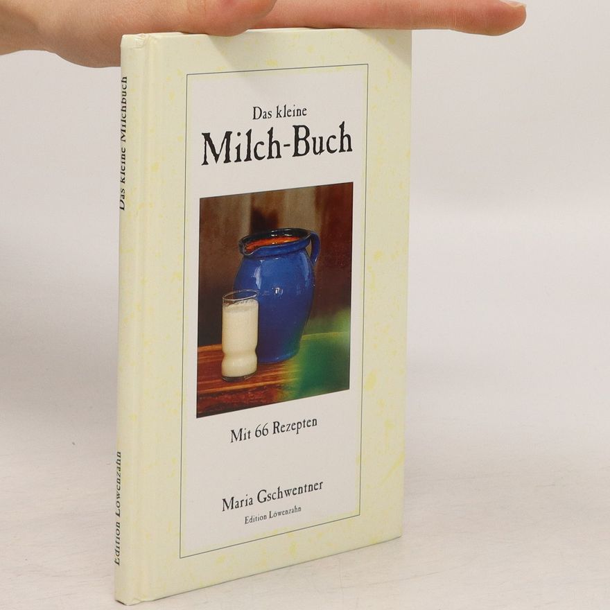 Maria Gschwentner Das kleine Milch-Buch