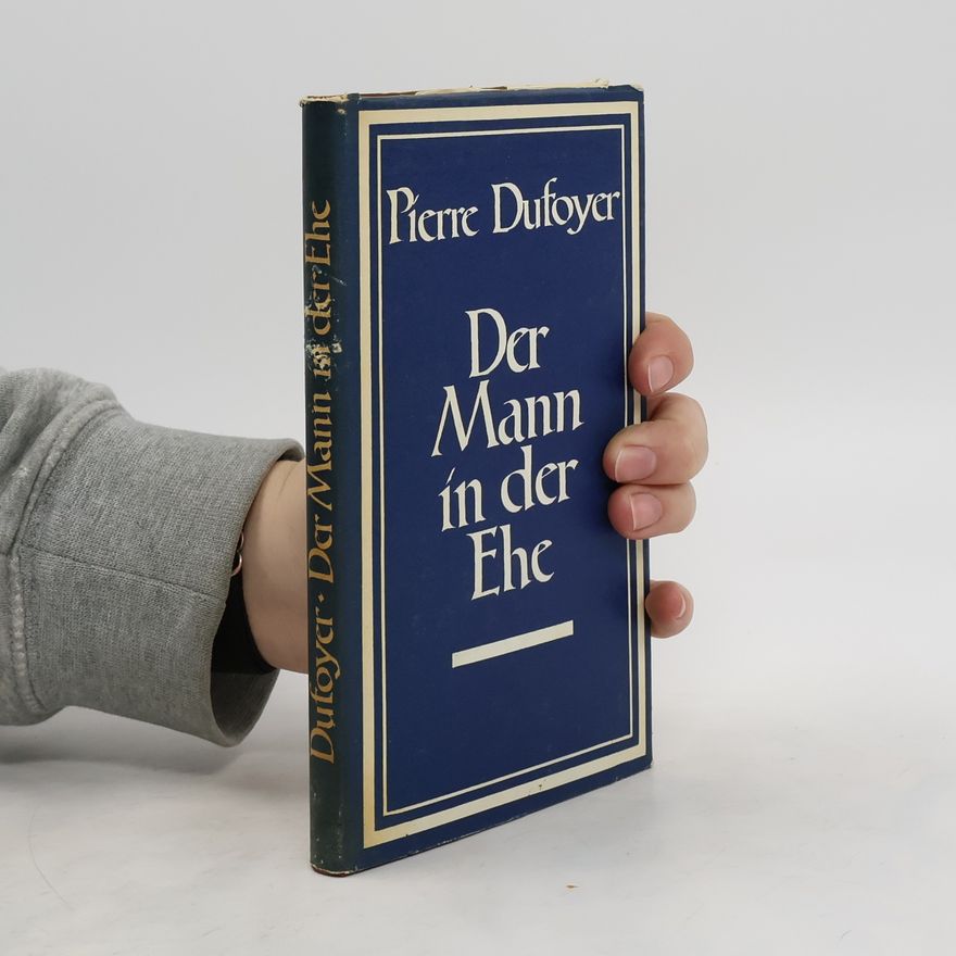Pierre Dufoyer Der Mann in der Ehe