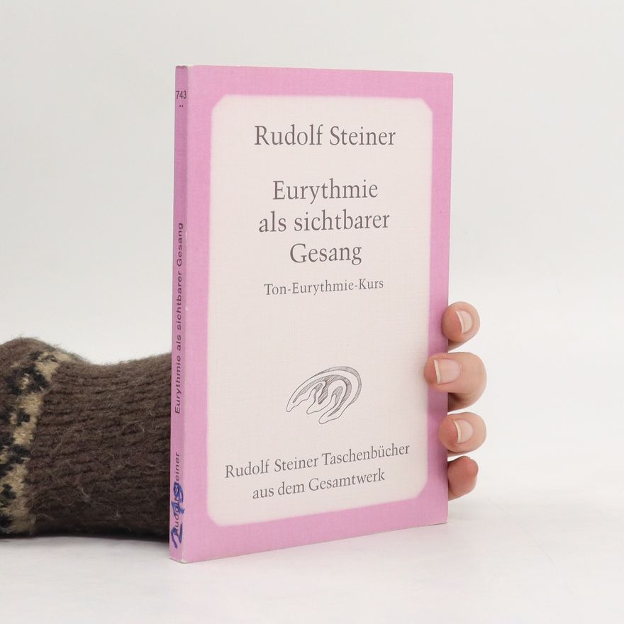 Rudolf Steiner Eurythmie als sichtbarer Gesang