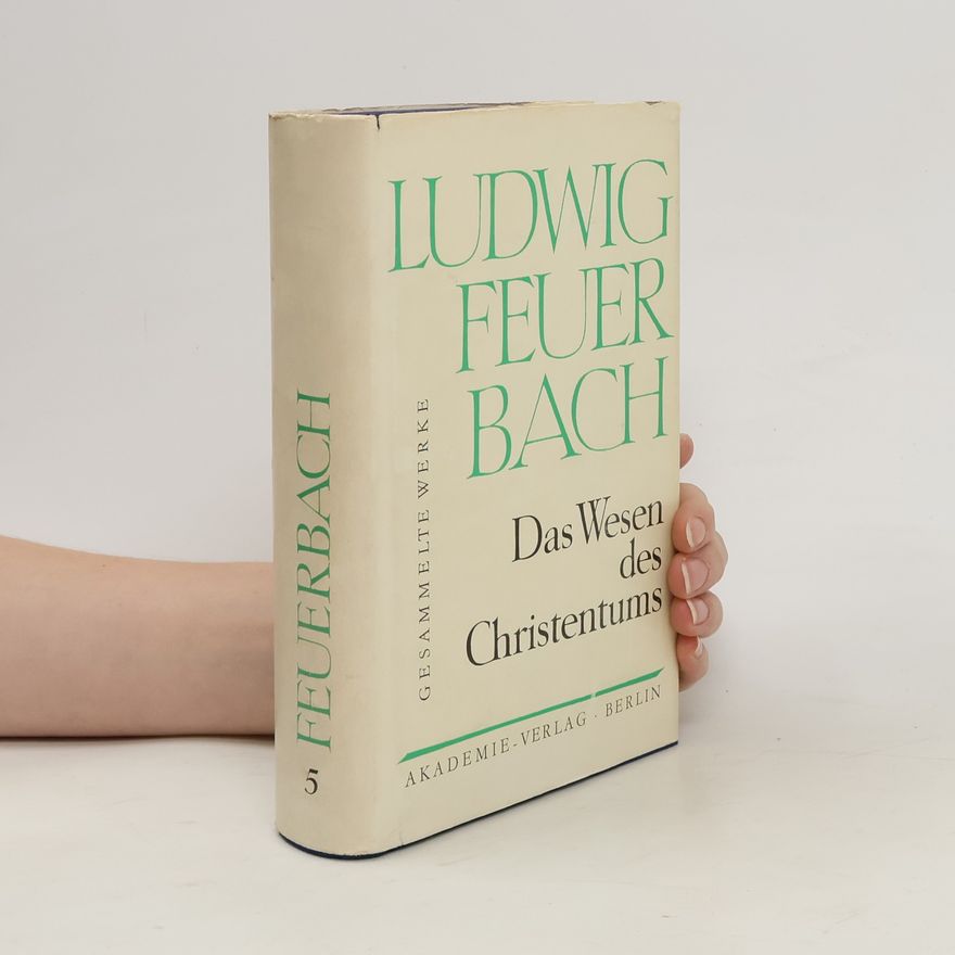 Ludwig Feuerbach Das Wesen des Christentums