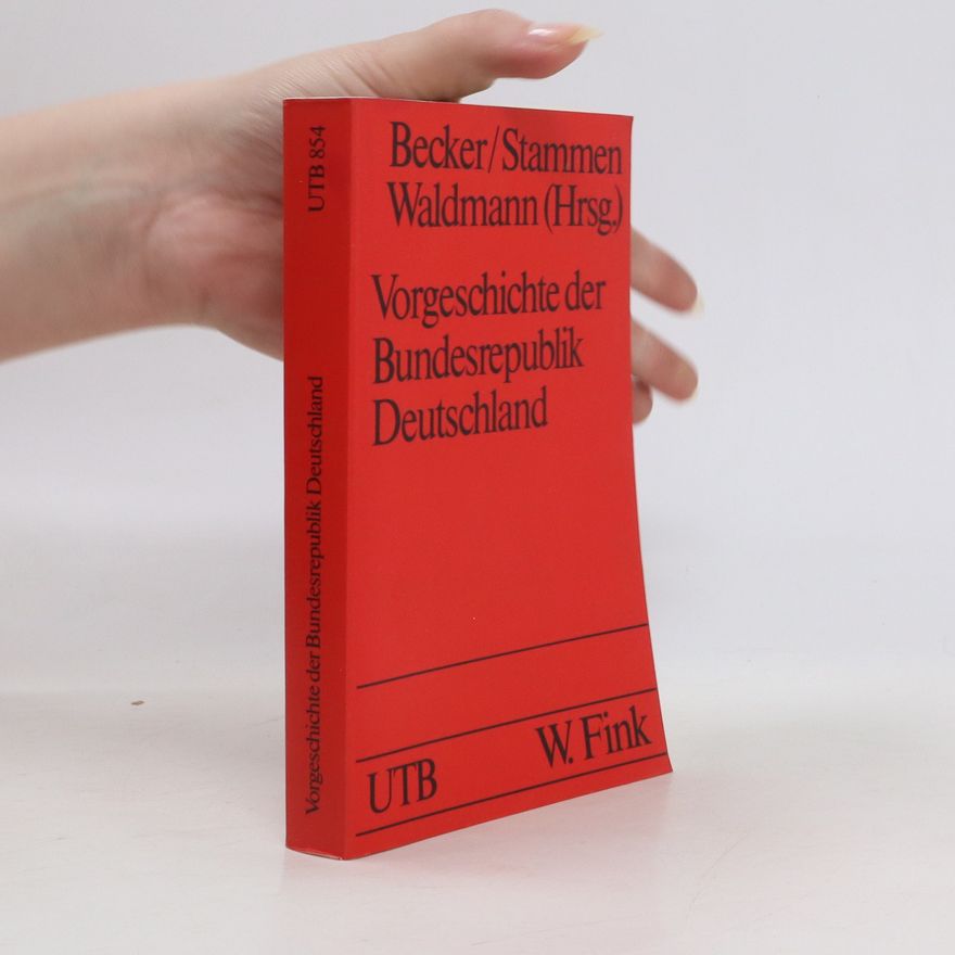 Josef Becker Vorgeschichte der Bundesrepublik Deutschland