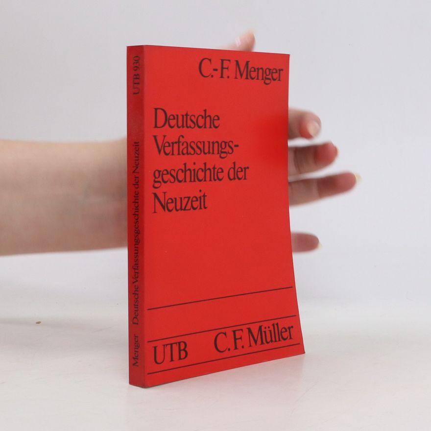 Christian-Friedrich Menger Deutsche Verfassungsgeschichte der Neuzeit