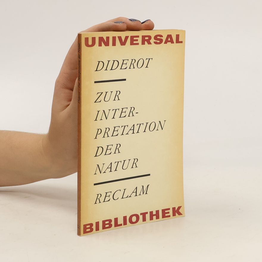 Denis Diderot Zur Interpretation der Natur
