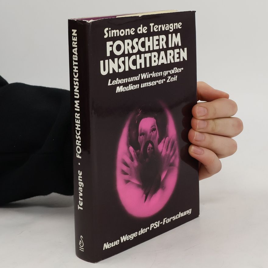 Simone de Tervagne Forscher im Unsichtbaren