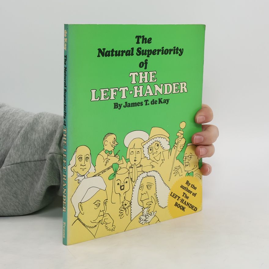 James Tertius de Kay  The Natural Superiority of the Left-Hander