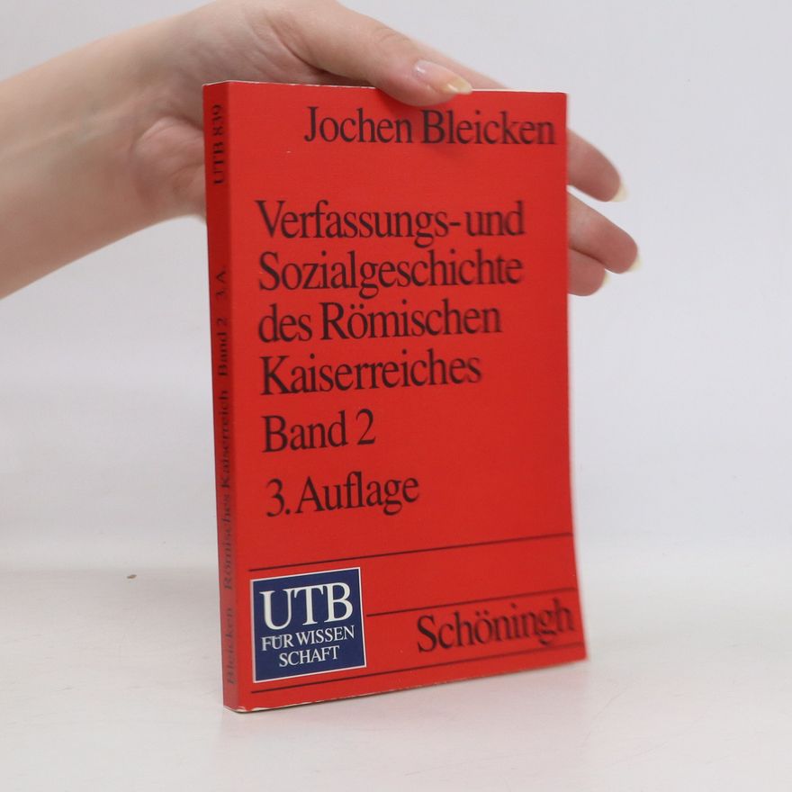 Jochen Bleicken Verfassungsgeschichte und Sozialgeschichte des Römischen Kaiserreiches. Tl.2