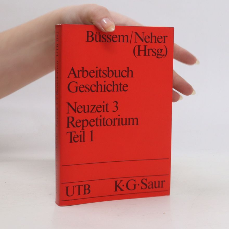 Klaus G. Saur Arbeitsbuch Geschichte. Neuzeit 3. Repetitorium Teil 1