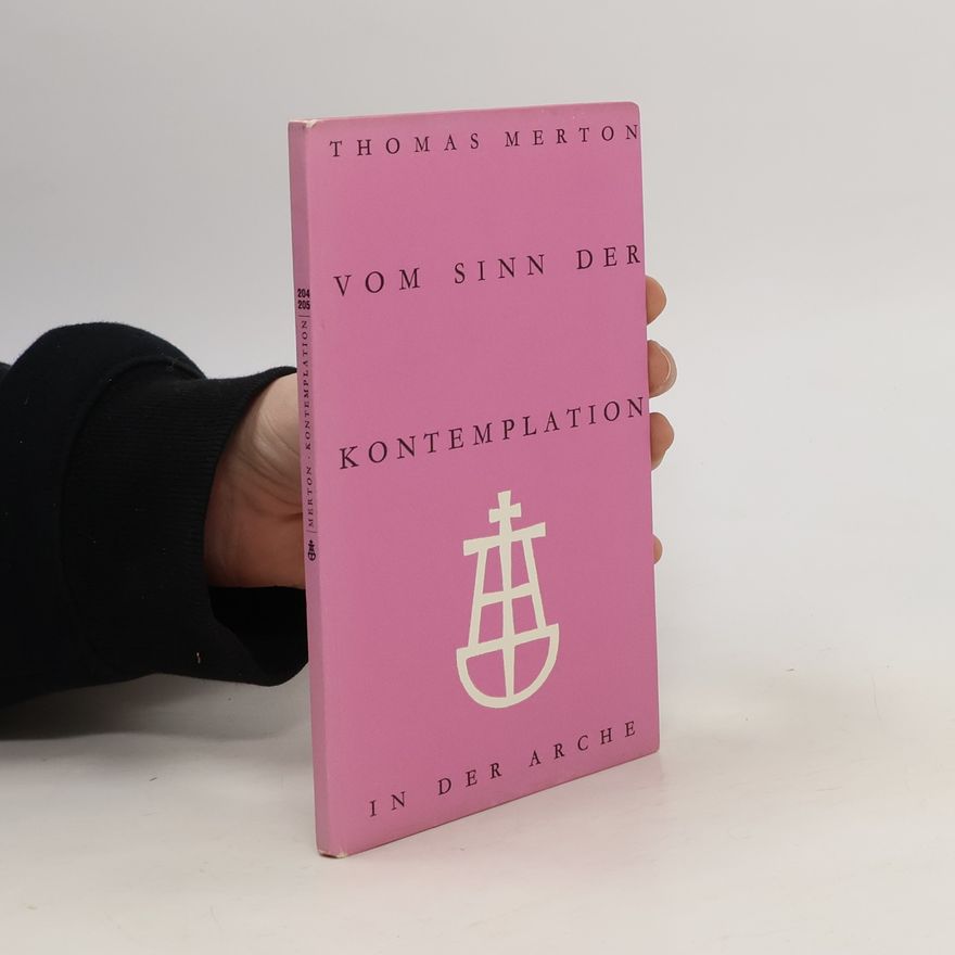 Thomas Merton Vom Sinn der Kontemplation