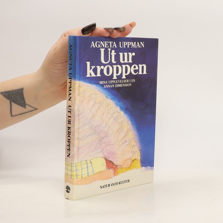 Agneta Uppman Ut ur kroppen