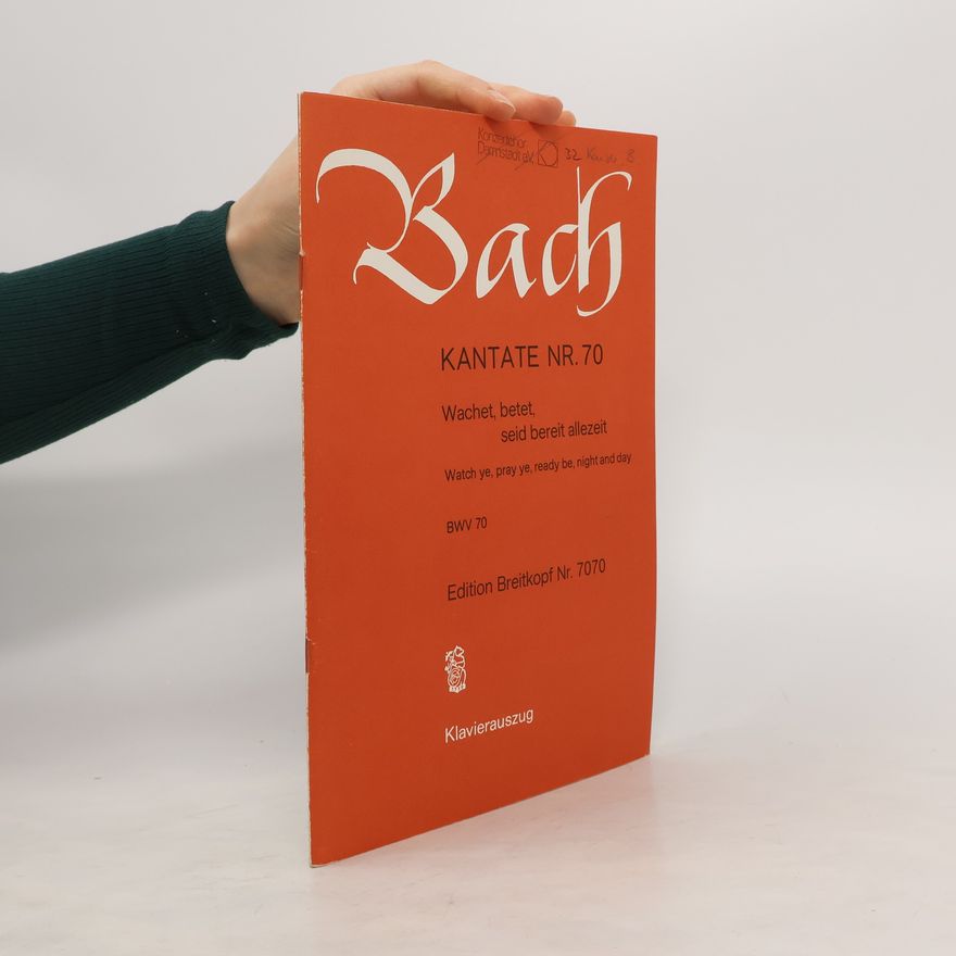 Johann Sebastian Bach Kantate Nr. 70. Wachet, betet, seid bereit allezeit. Watch ye, pray ye, ready be, night and day. BWV 70