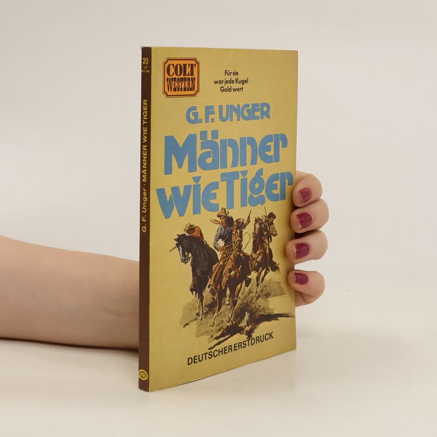 Gert Fritz Unger Männer wie Tiger