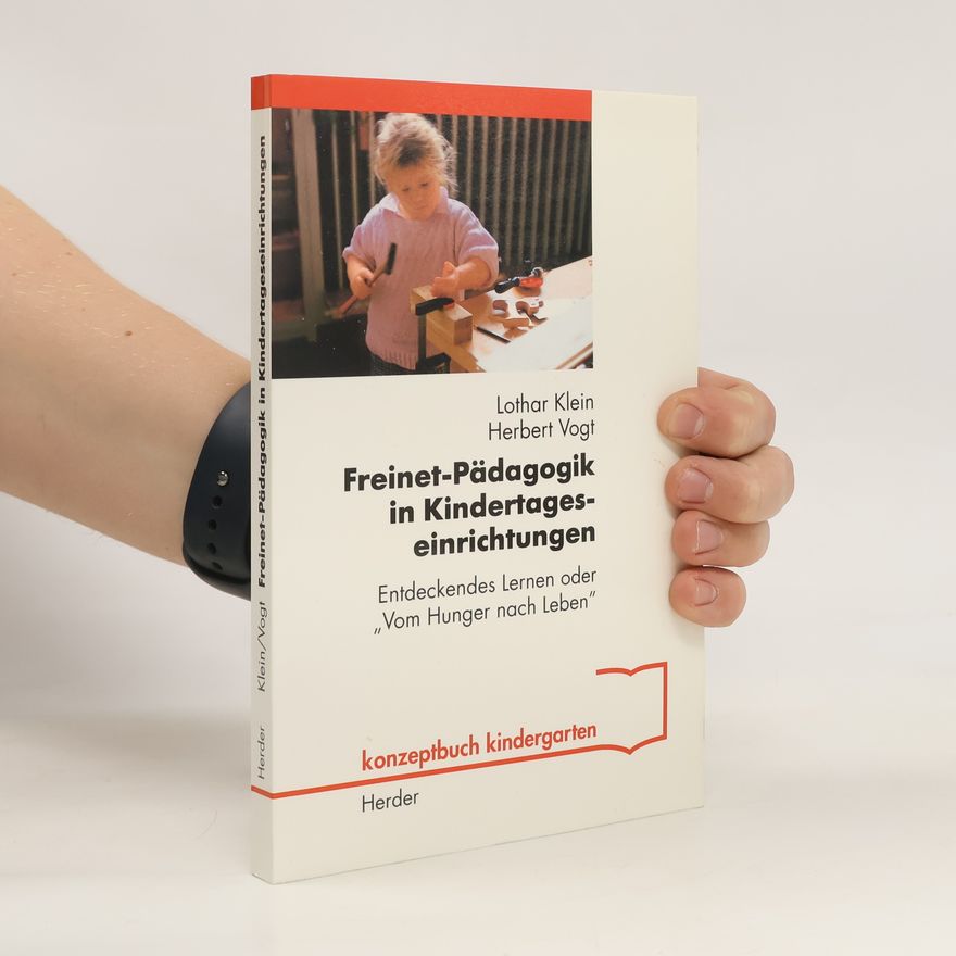 Lothar Klein Freinet-Pädagogik in Kindertageseinrichtungen