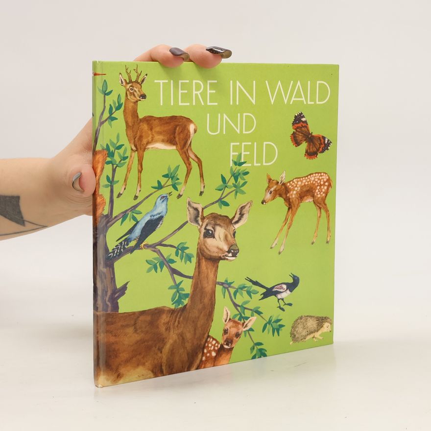 Autorenkollektiv Tiere in Wald und Feld