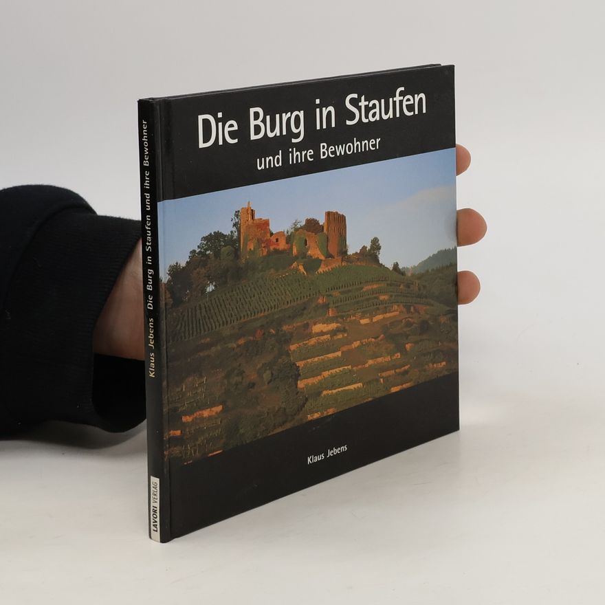 Klaus Jebens Die Burg in Staufen und ihre Bewohner