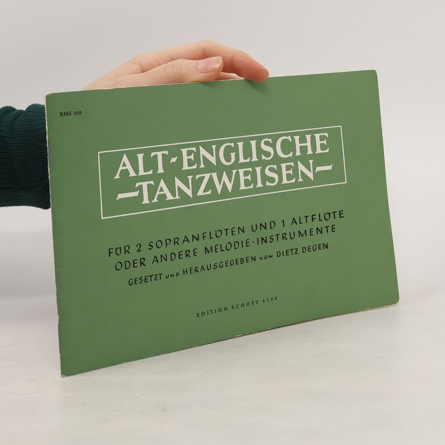 Dietz Degen Altenglische Tanzweisen. Old English Dance Tunes. Für drei Blockflöten (2 Soprac c'', 1 Alt F') oder andere Melodie-Instrumente