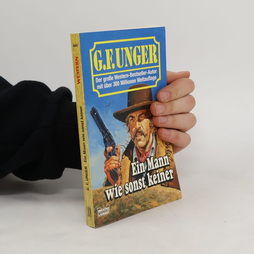 Gert F. Unger Ein Mann wie sonst keiner