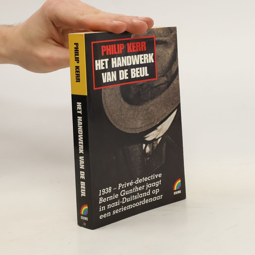 Philip Kerr Het Handwerk van de Beul