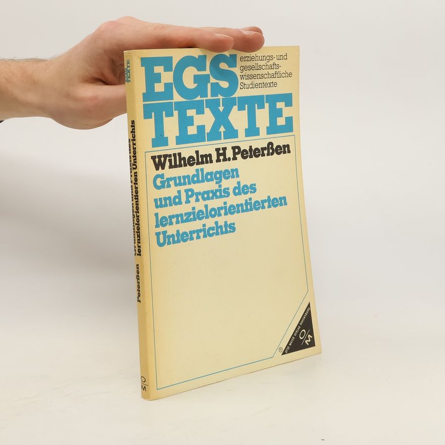 Wilhelm Peterßen Grundlagen und Praxis des lernzielorientierten Unterrichts