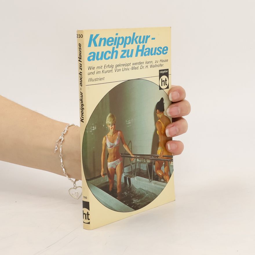 Heinrich Wallnöfer Kneippkur - auch zu Hause