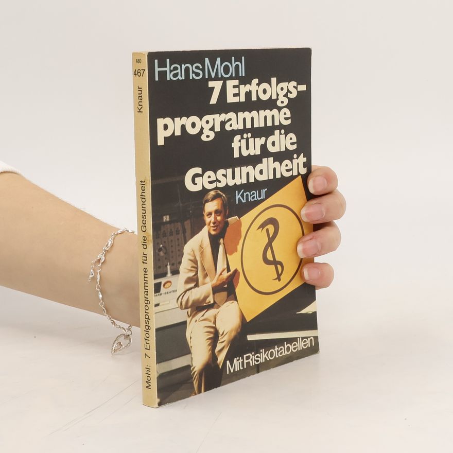 Hans Mohl 7 [Sieben] Erfolgsprogramme für die Gesundheit