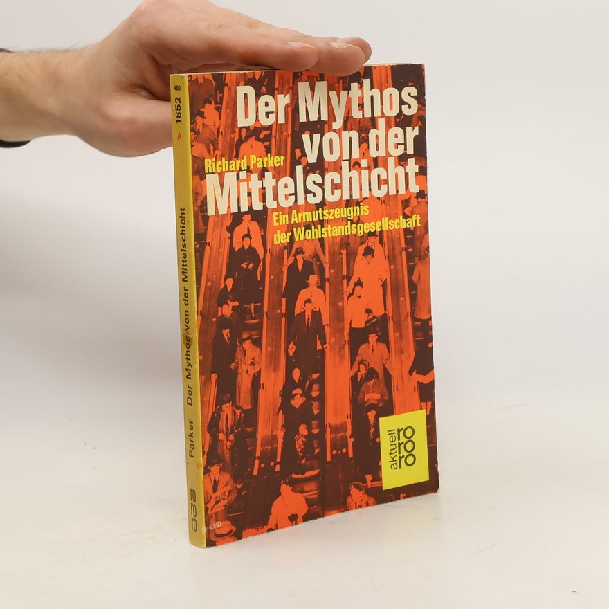 Richard Parker Der Mythos von der Mittelschicht