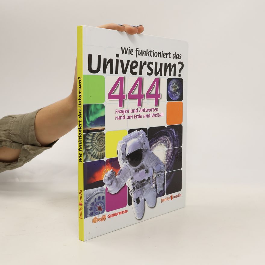 Autorenkollektiv Wie funktioniert das Universum? 444 Fragen und Antworten rund um Erde und Weltall