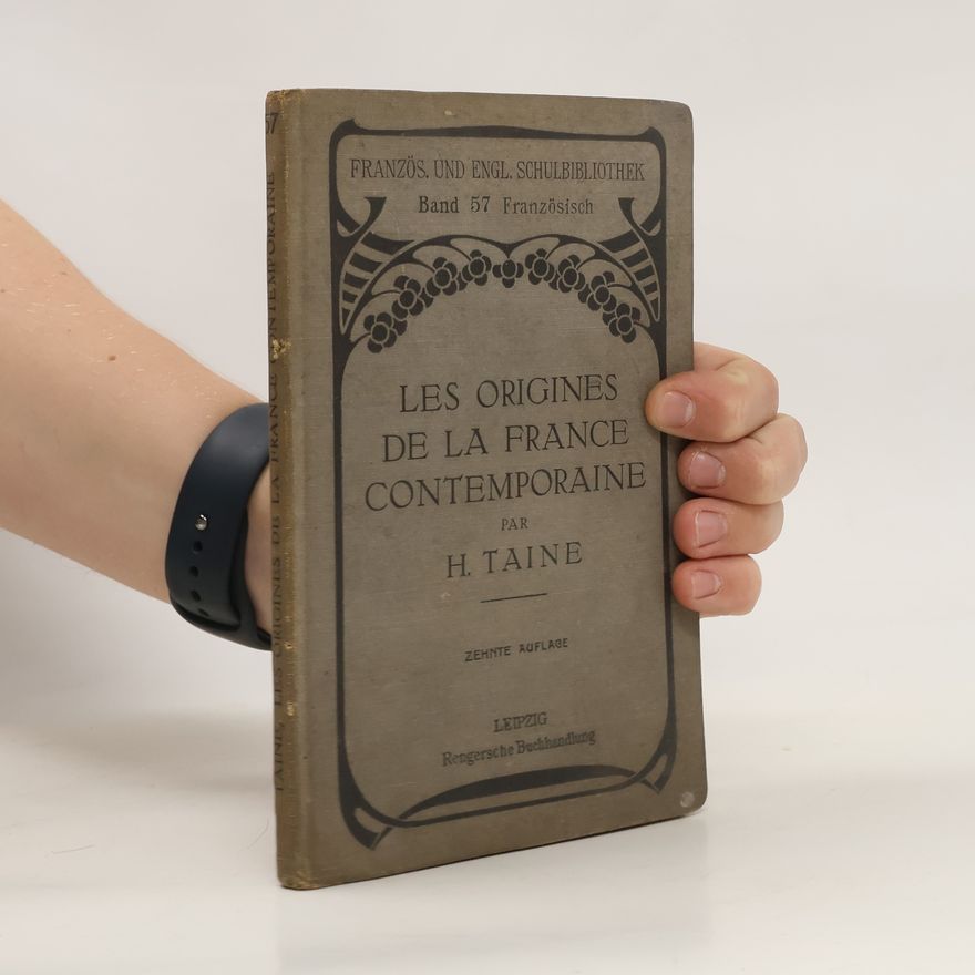 Hipppolyte Taine Les origines de la France contemporaine