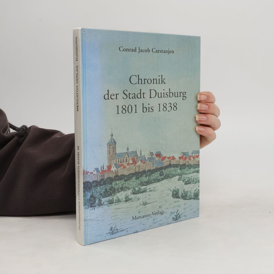 Conrad Jacob Carstanjen Chronik der Stadt Duisburg 1801 bis 1838