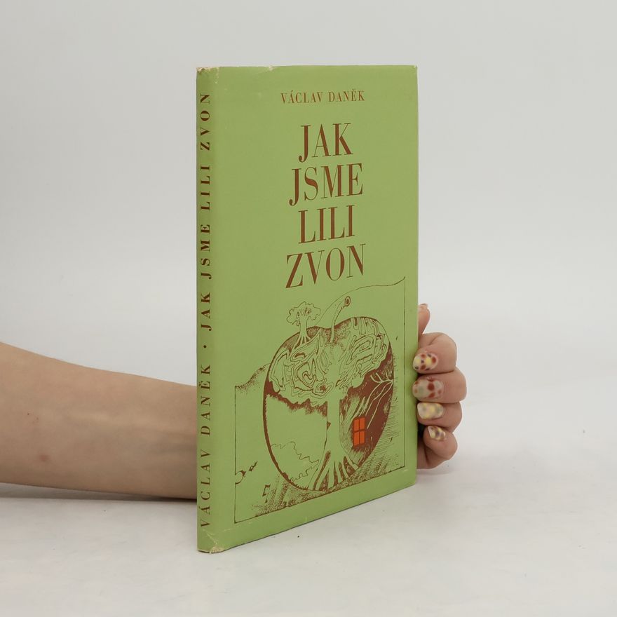 Václav Daněk Jak jsme lili zvon