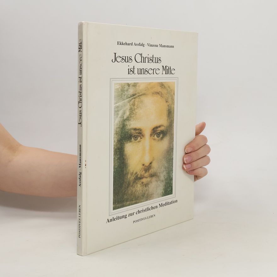 Ekkehard Assfalg Jesus Christus ist unsere Mitte