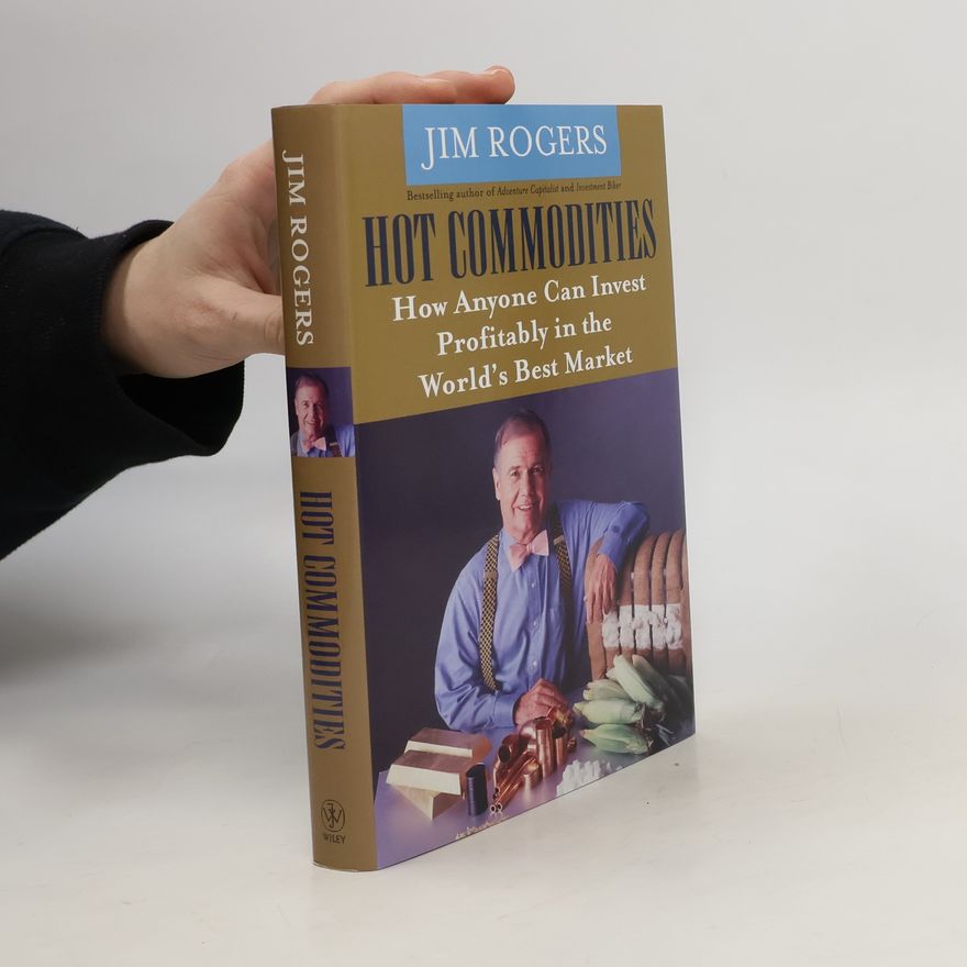 Jim Rogers Hot Commodities