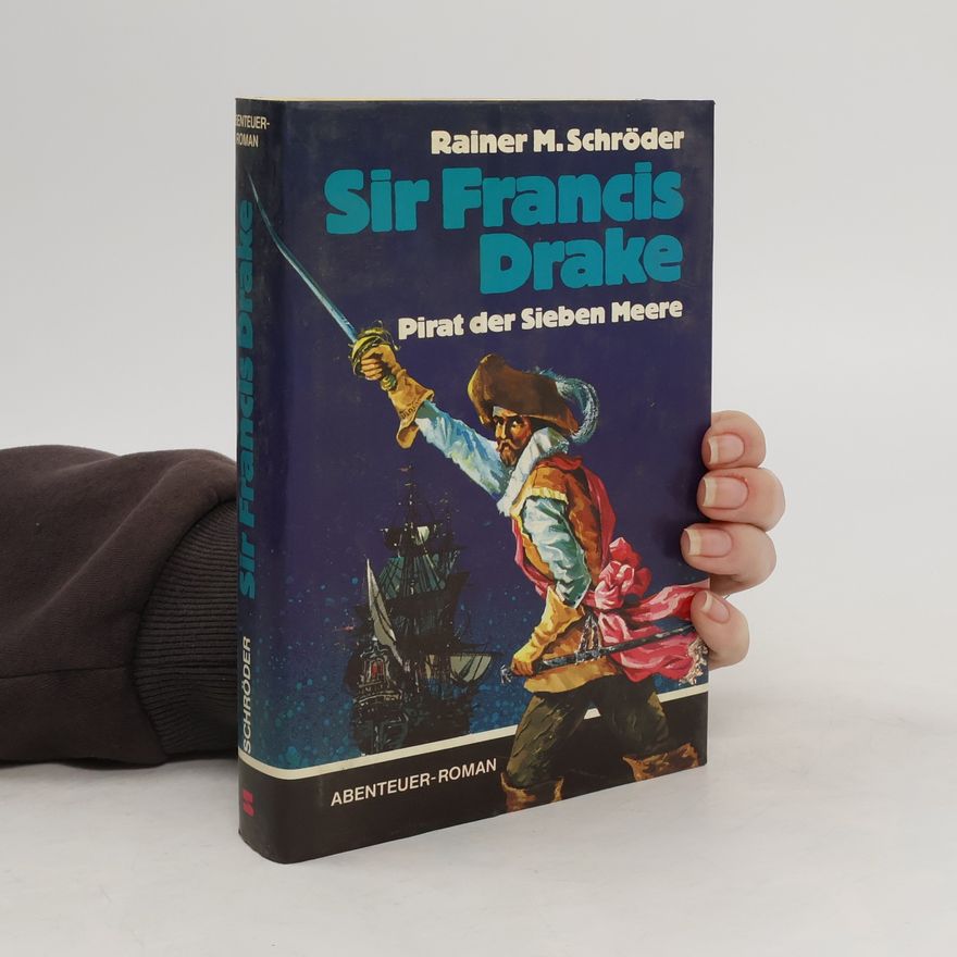 Rainer M. Schröder Sir Francis Drake