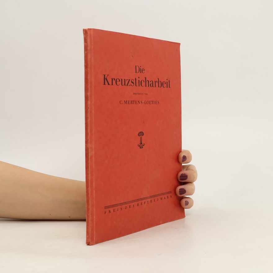 C. Mertens-Goetjes Die Kreuzsticharbeit
