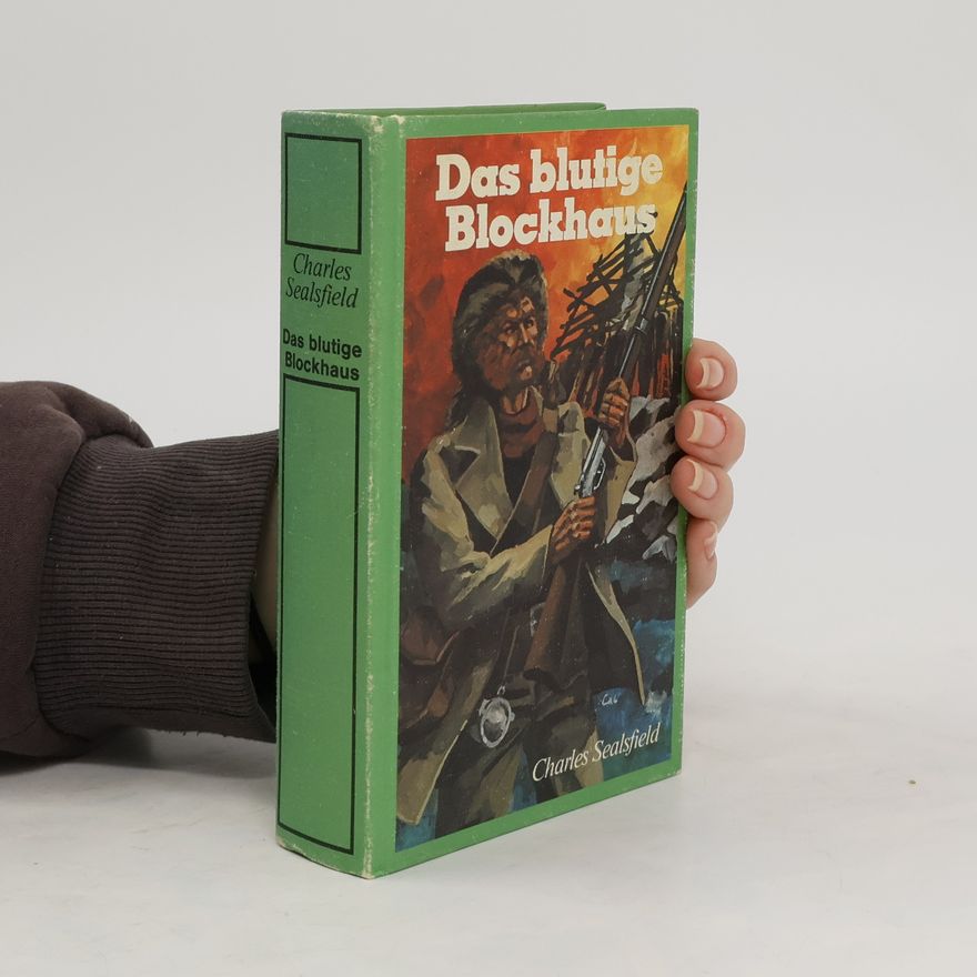 Charles Sealsfield Das blutige Blockhaus
