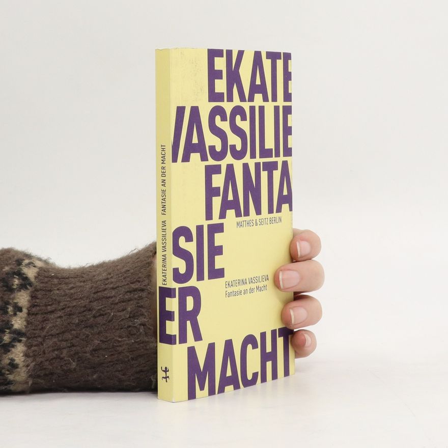 Ekaterina Vassilieva Fantasie an der Macht