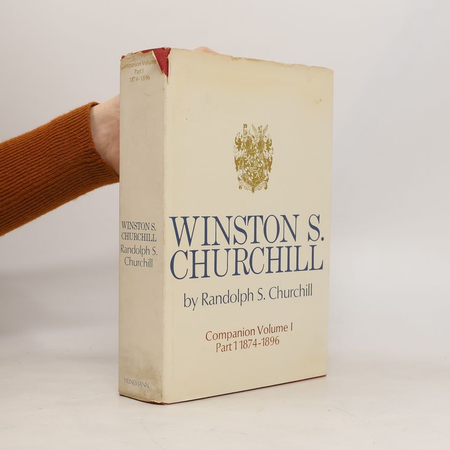 Randolph S. Churchill Winston S. Churchill. Volume I, 1874-1900