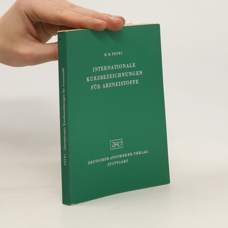 H. R. Petri Internationale Kurzbezeichnungen für Arzneistoffe