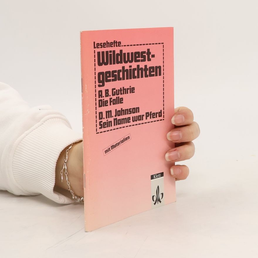 Alfred B. Guthrie Wildwestgeschichten