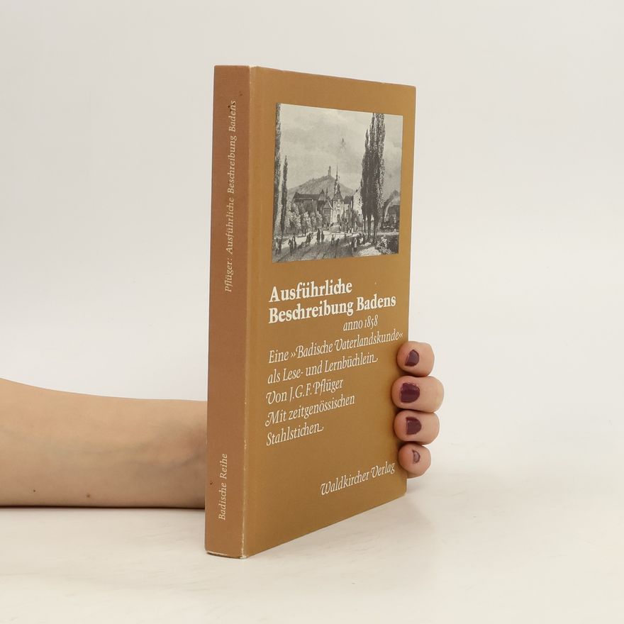 Johann Georg Friedrich Pflüger Ausführliche Beschreibung Badens anno 1858 [achtzehnhundertachtundfünfzig]