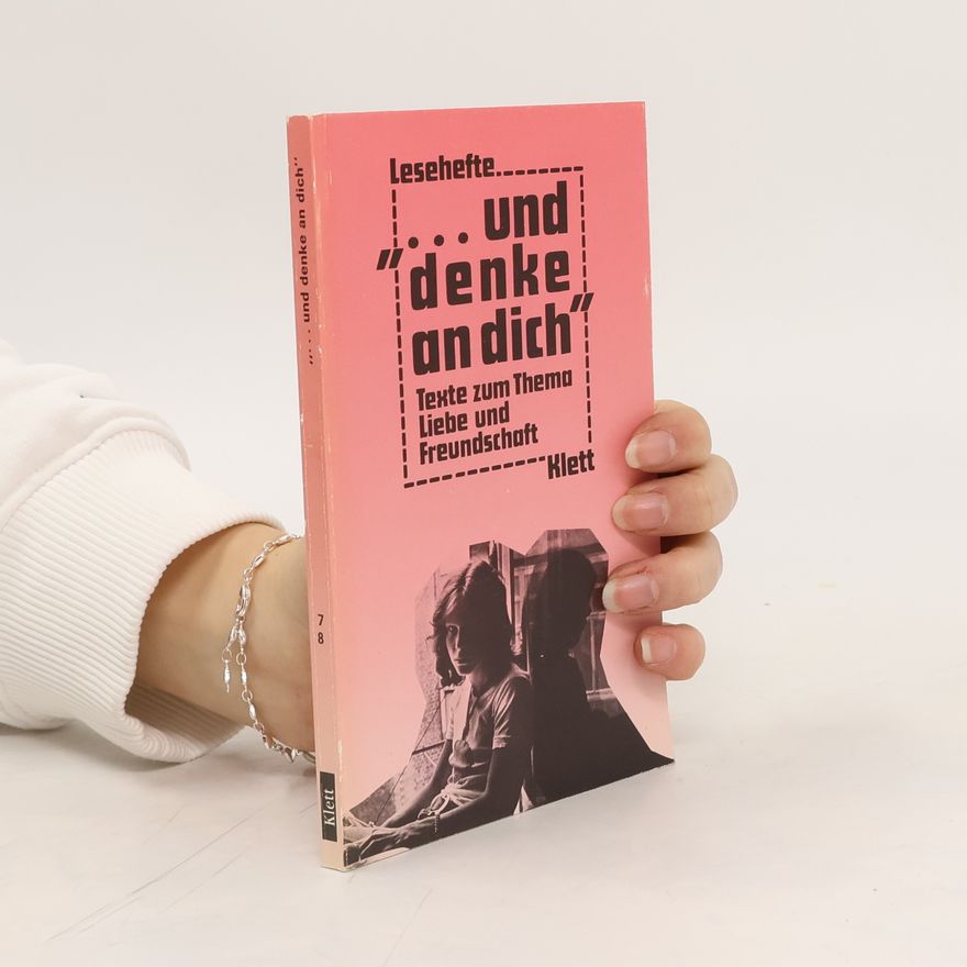 Inge Menyesch ... und denke an dich. Texte zum Thema Liebe und Freundschaft
