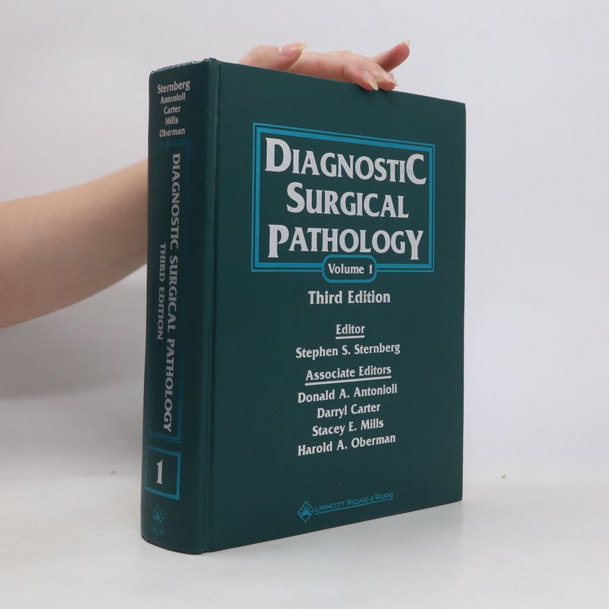 Stephen S. Sternberg Diagnostic Surgical Pathology. Vol. 1