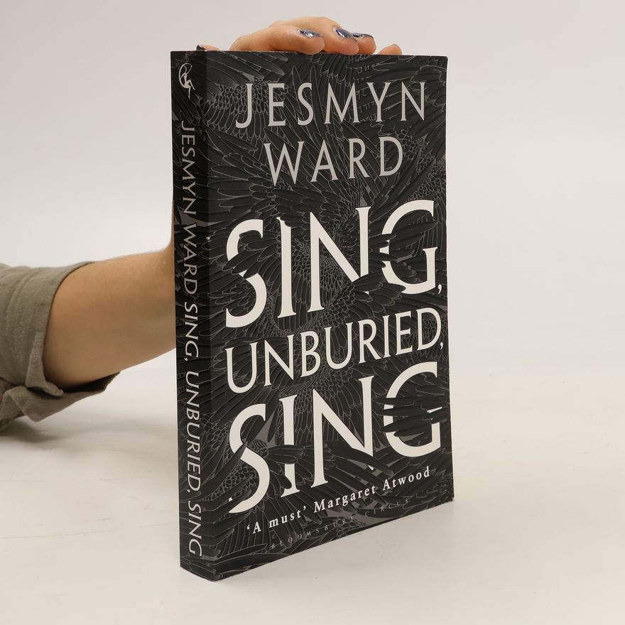 Jesmyn Ward Sing, Unburied, Sing