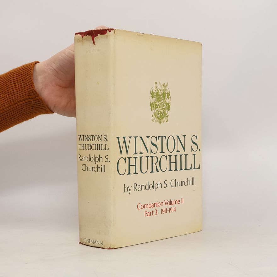 Randolph S. Churchill Winston S. Churchill. Companion Volume II Part 3. 1911-1914