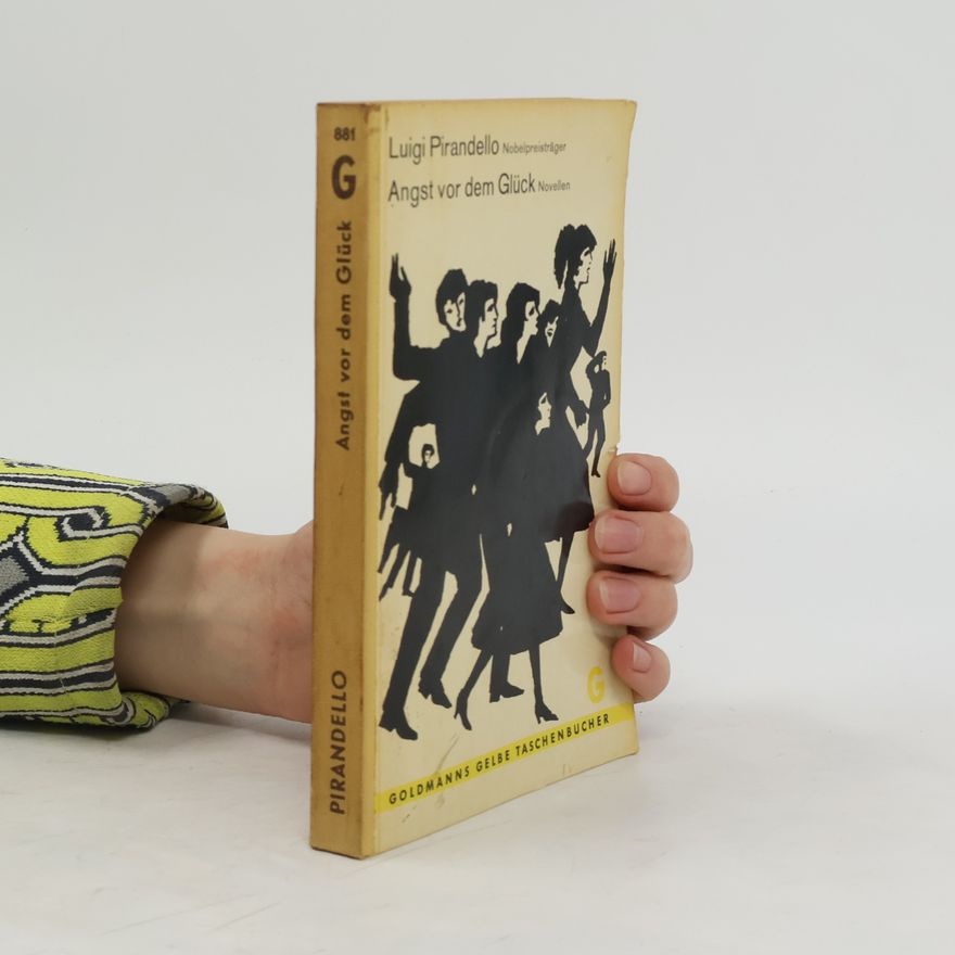 Luigi Pirandello Angst vor dem Glück